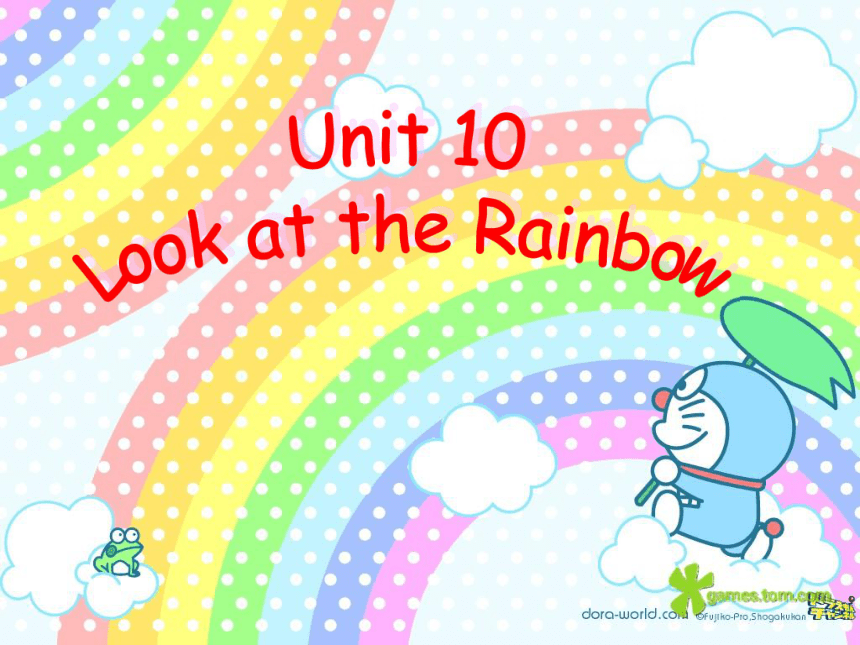 英语三年级上广州版《UNIT 10 Look at the Rainbow》课件