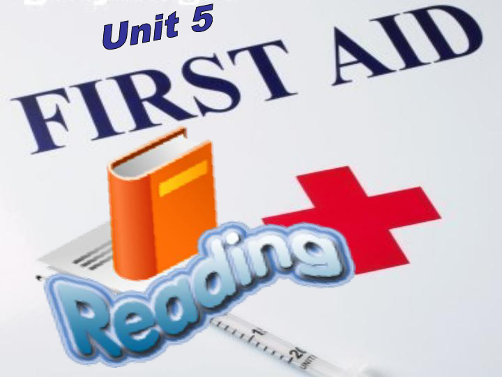 高二上学期英语备课综合：Book 5 Unit 5 First Aid reading 课件（18张）