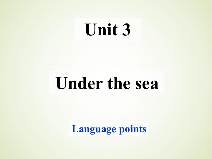 人教版高中英语选修七：Unit 3 Under the sea Learning about language课件（26张）