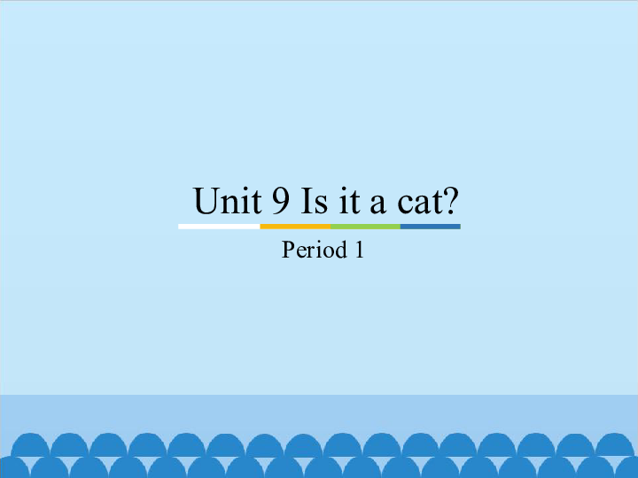 Unit 9 Is it a cat？ Period 1 课件（23张PPT）