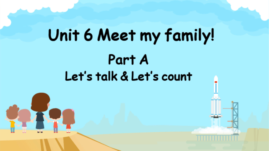 Unit 6 Meet My Family! Part A Let's Talk（希沃版课件+图片版预览PPT）-21世纪教育网