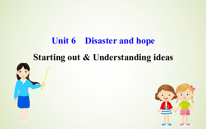 2020版英语外研版必修三Unit 6 Disaster and hope  Starting   out  Understanding ideas课件（58张）