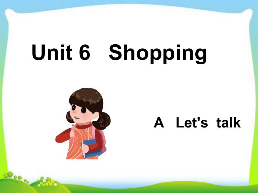 Unit 6 Shopping PA Let’s talk 课件