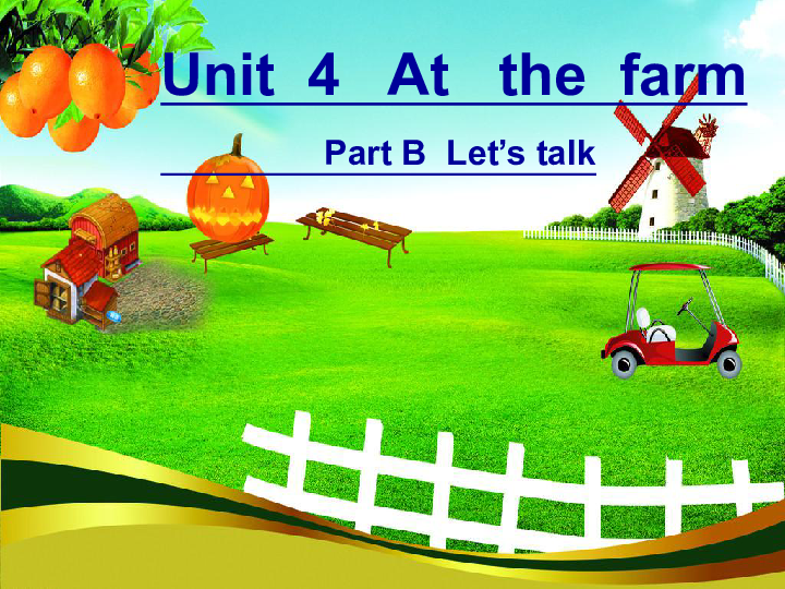 Unit4 At the farm PB Let's talk 课件（共38张PPT）