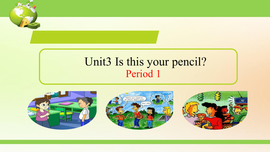 人教新目标版七年级上册 Unit3 Is this your pencil Period 1课件(共37张PPT)