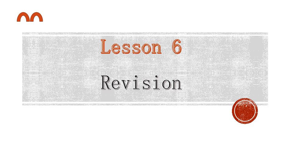 Lesson 6 Revision 复习课件