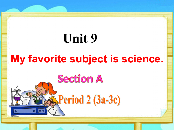 人教版英语七年上 Unit 9 My favorite subject is science Section A (3a-3c)课件23张