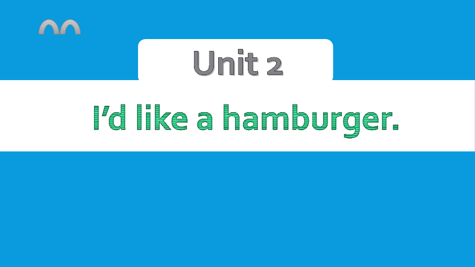 Unit2 I'd like a hamburger 课件(共29张PPT)