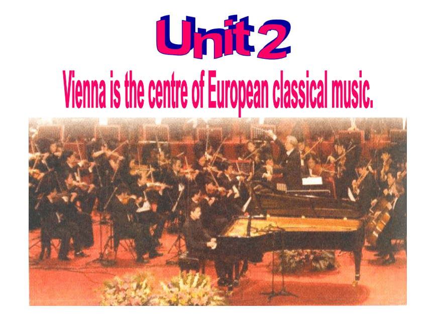 外研版七年级下册unit 2Vienna is the centre of European classical music.课件