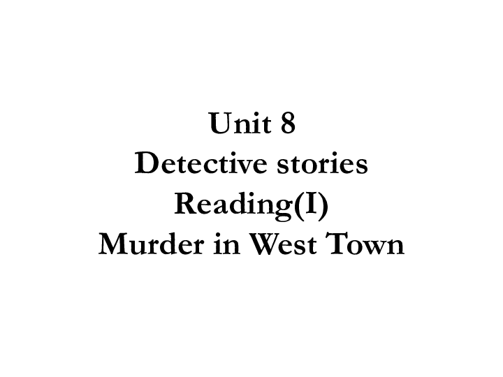 译林牛津版 9A Unit 8 Detective stories reading I---murder in west down 公开课教学课件(共30张PPT)