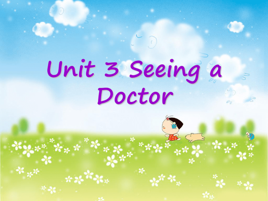 Unit 3 Seeing a doctor PC 课件