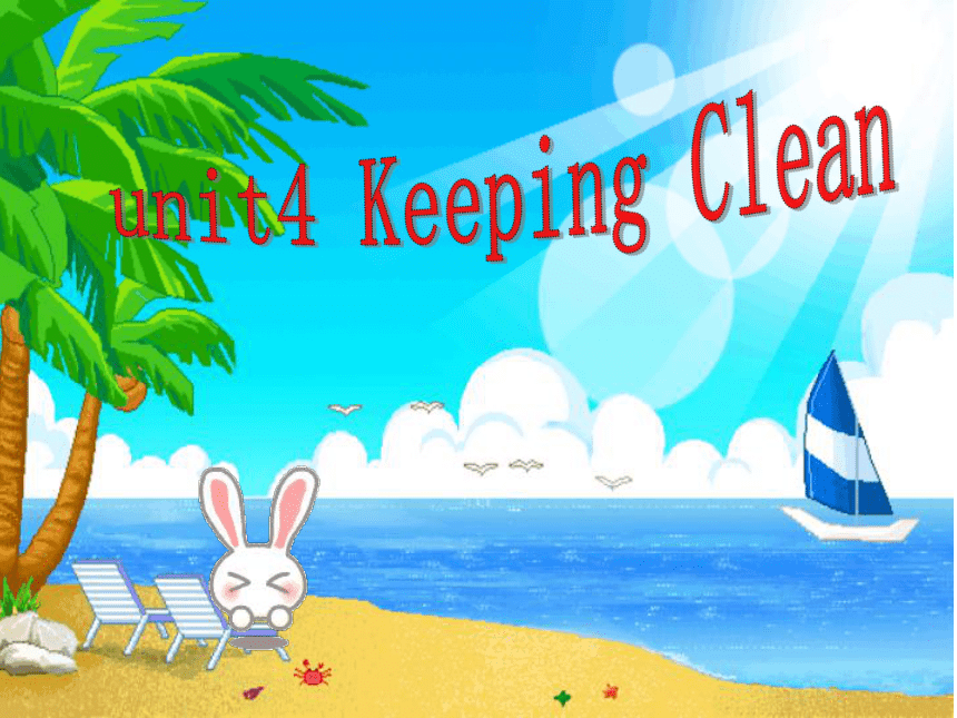 Unit 4 Keeping Clean 课件