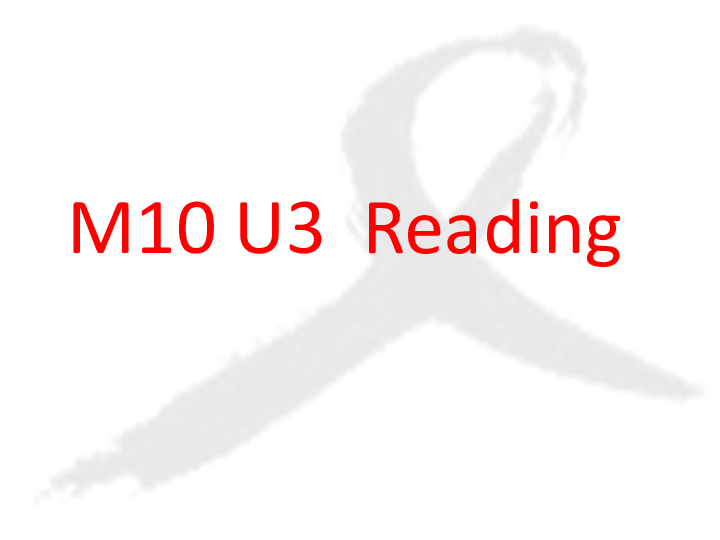 Unit 3 protecting ourselves Reading(1)：Aids today教学课件（38张）