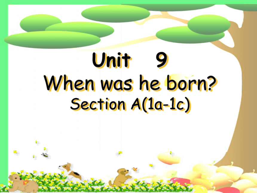 Unit 9 When was he born?（Section A 1a-1c）