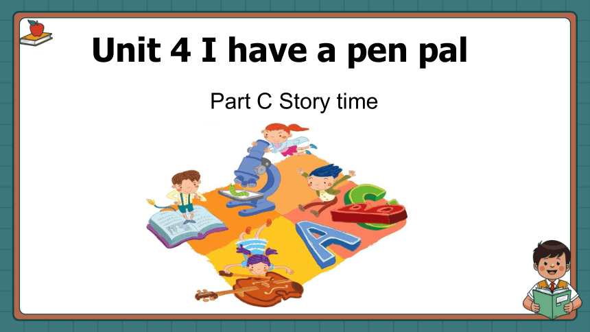 unit4-i-have-a-pen-pal-part-c-story-time-22-ppt-21