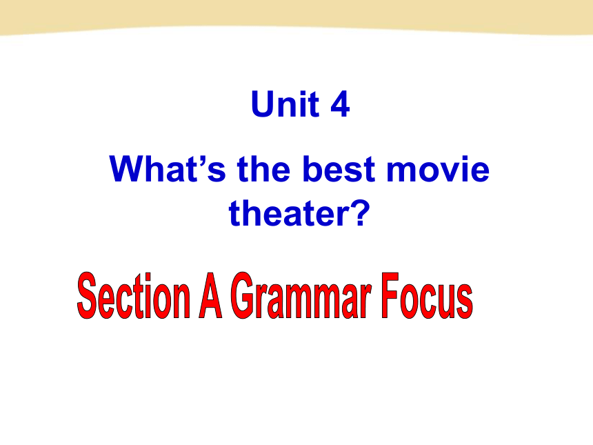 Unit 4 What’s the best movie theater? Section A （3a-3c）教学课件
