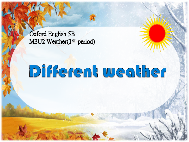 Module 3 Unit 2 Weather Period 1（Different weather ）课件（34张PPT）
