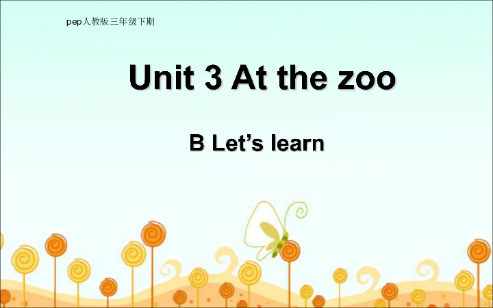 Unit 3 At the zoo B let’s learn 课件 （36张 PPT）