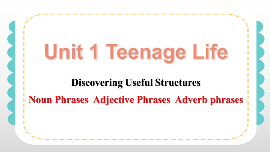 人教版（2019）必修 第一册Unit 1 Teenage Life discovering useful structures 同步课件(18张PPT)