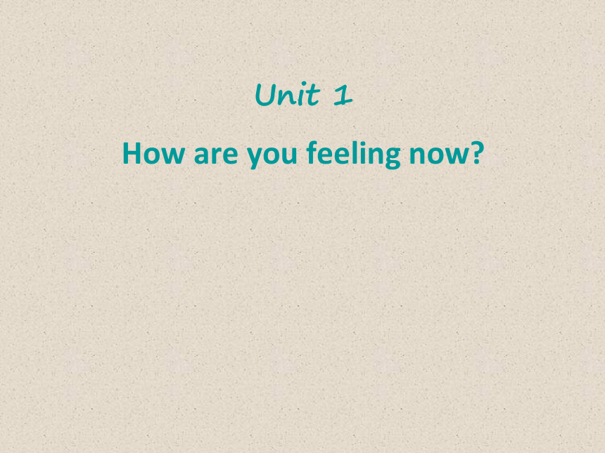 五年级下英语课件-Unit 1 How are you feeling now-陕旅版
