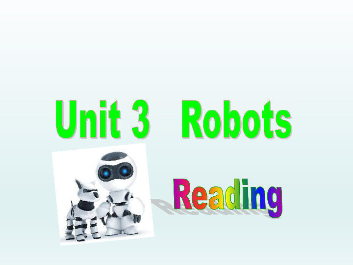 牛津译林版9下Unit 3 Robot  Reading课件 (共30张PPT)