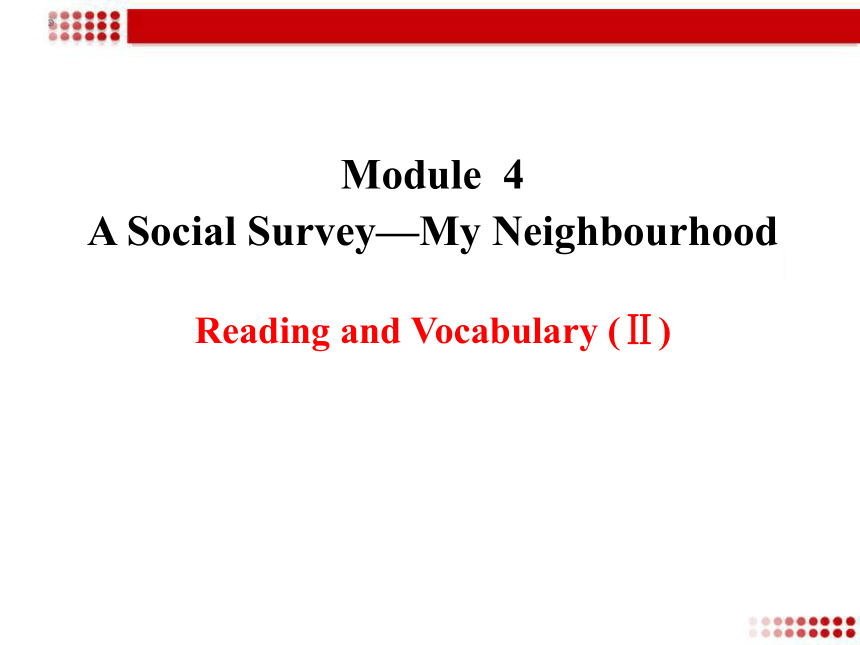 必修1 Module 4 A Social Survey -- My Neighbourhood课件（36张）