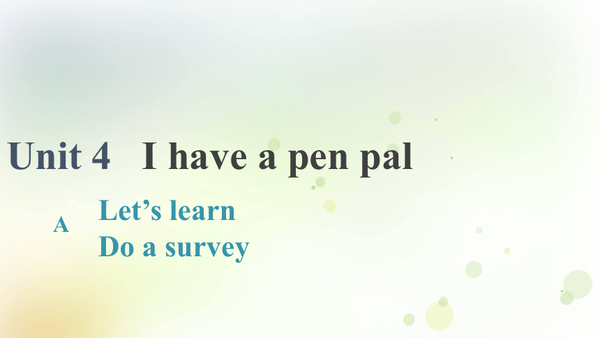 Unit 4 I have a pen pal PA Let’s learn 课件(共19张PPT)