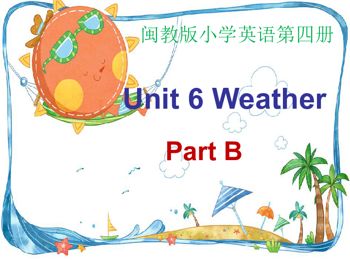 Unit 6 Weather PB 课件