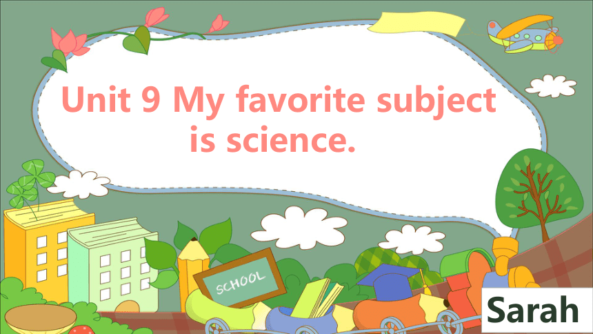 Unit 9 My favorite subject is science.第一课时课件