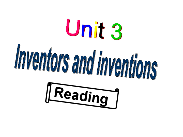 人教版高中英语选修八 Unit3 Inventors and inventions reading课件（共63张）