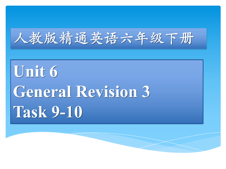 Unit 6 General Revision 3. Task 9-Task 10 课件（34张PPT）