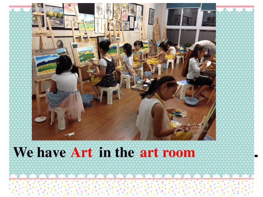 Unit 2 We have Art in the art room Section A 课件