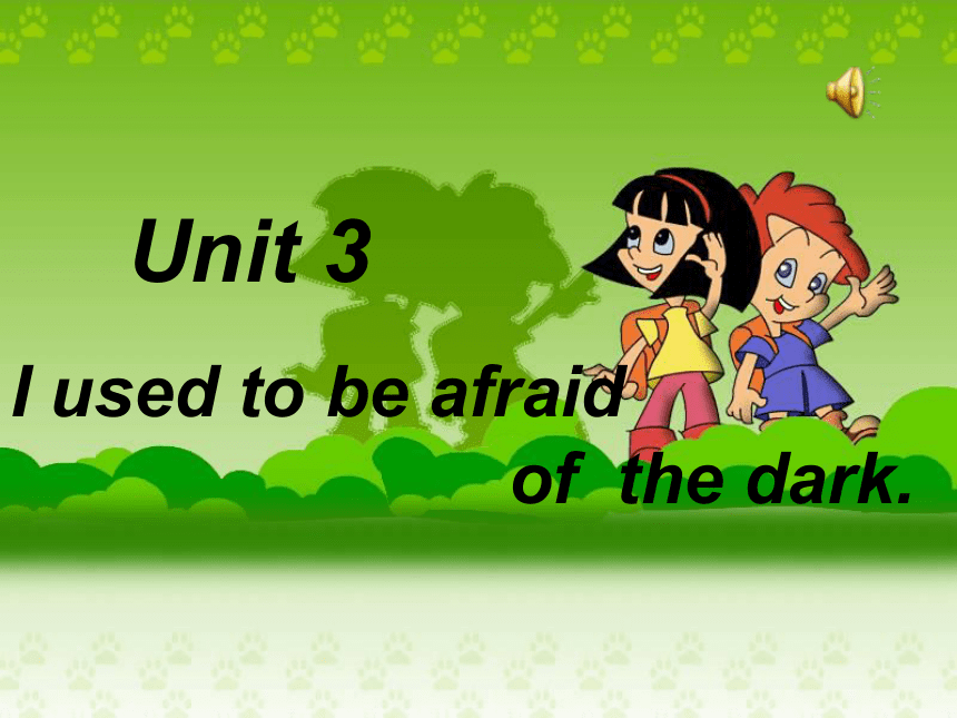 Unit 3 I used to be afraid of the dark