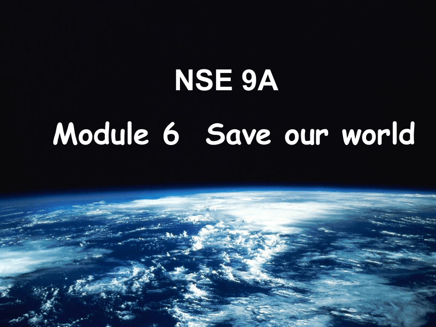 外研版 英语课件：九年级上module6 save our world