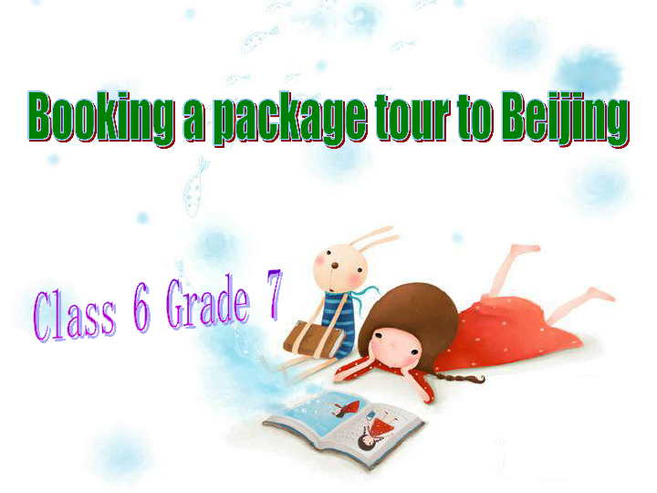 Unit 3 Going on Holiday Lesson 2 Booking a Package Tour to Beijing课件27张