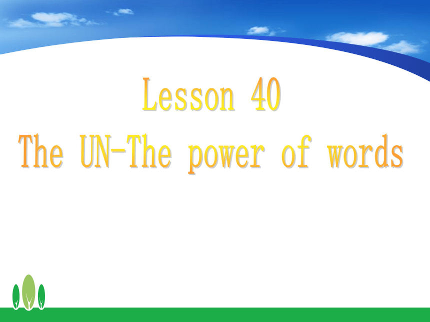 Lesson 40 The UN — The Power of Words 课件