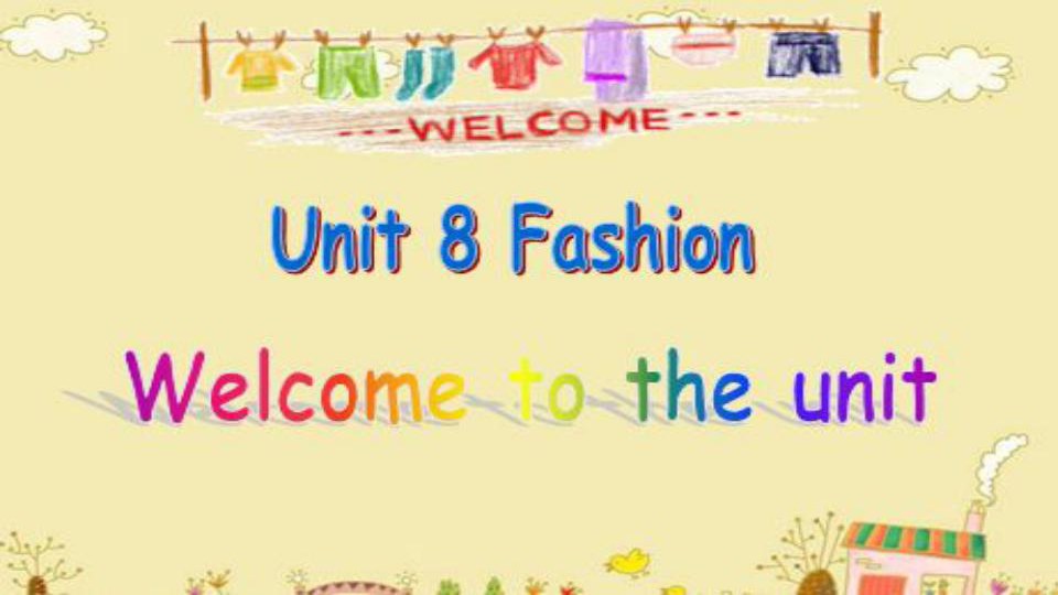 Unit 8  Fashion Welcome to the unit 课件（29张PPT）