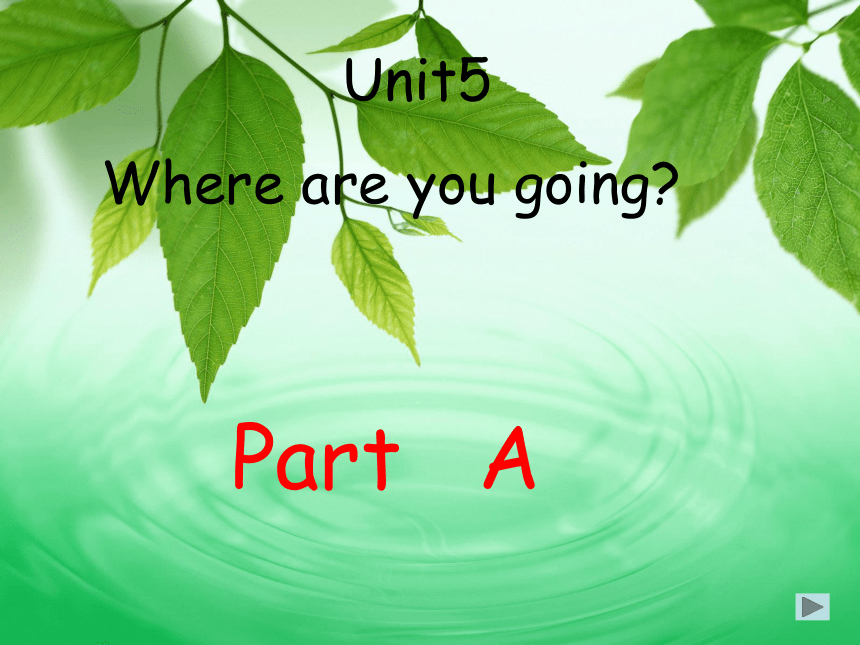 Unit 5 Where are you going? 课件