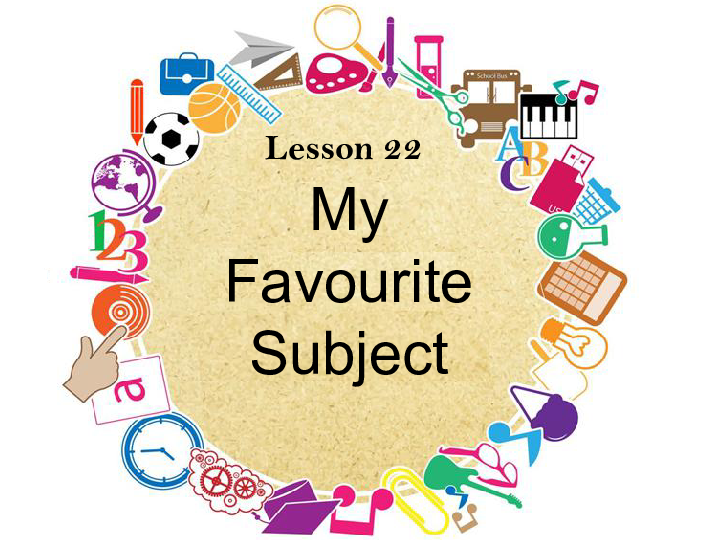 Lesson 22 My Favourite Subject 课件（31张PPT）