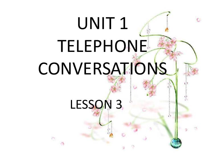 Unit 1 Telephone conversations  Lesson 3 课件