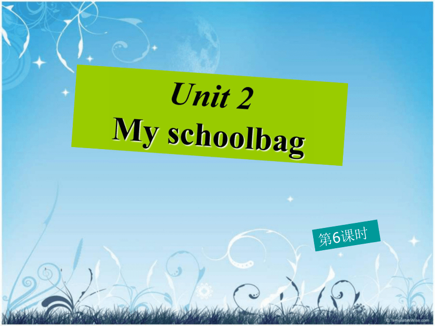 Unit2 My schoolbag 第6课时课件(共24张PPT)