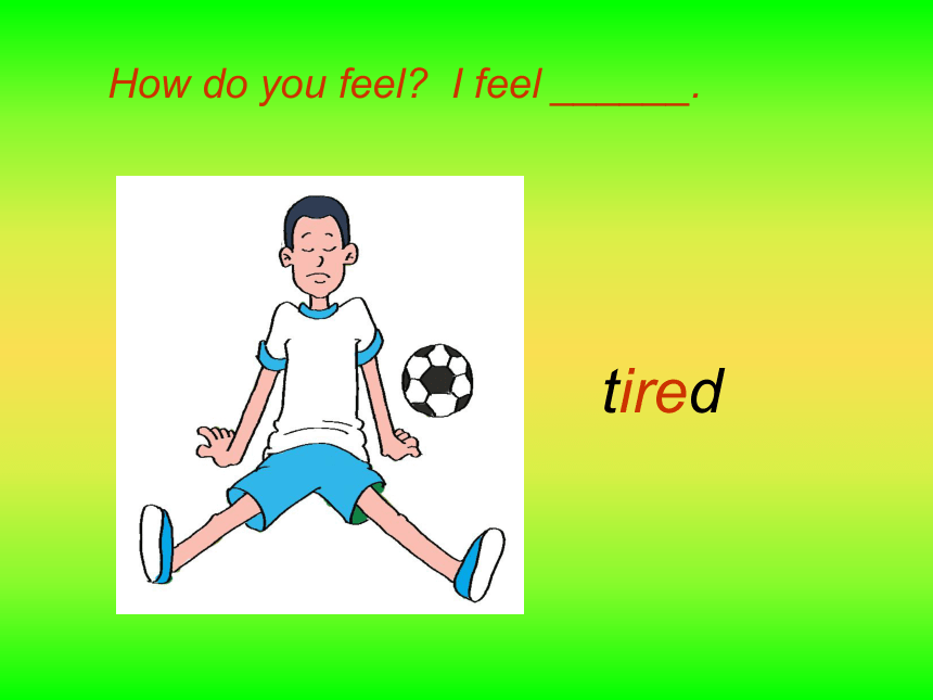 Unit3 Body and Feelings Lesson13 How do you feel? 课件