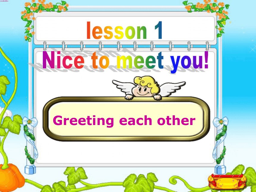 牛津译林版 Starter Lesson1 C Greeting each other课件 （共28张PPT）