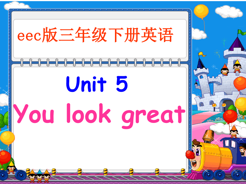 Unit 5 You look great! 课件