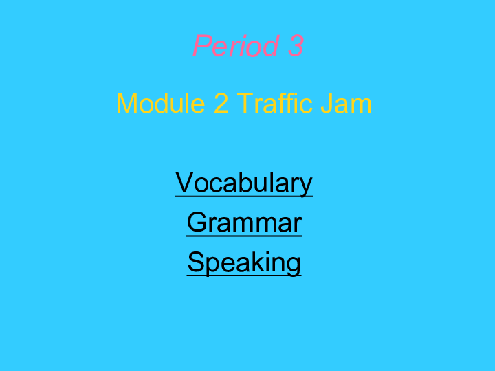 Module 2 Traffic Jam Revision& Grammar 课件（27张PPT）