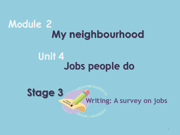 Module 2 My Neighborhood  Unit 4 Jobs people do Writing 课件（20张PPT，内嵌音频）