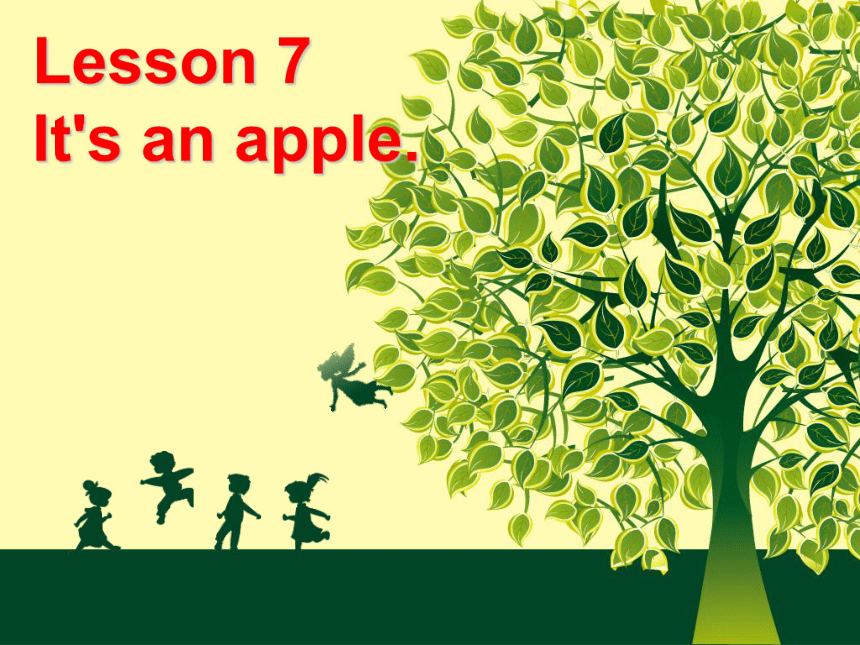 Lesson 7 It’s an apple 课件  (共16张PPT)