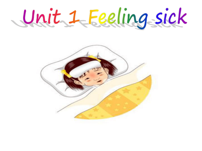 Unit 1 Feeling Sick 课件