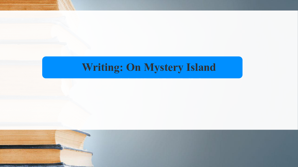 Module 3 Unit 7 Escaping from kidnappers（Writing：On Mystery Island） 课件(共46张PPT含内嵌音频)