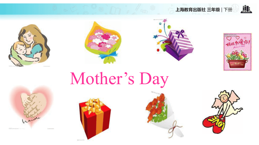 Module 4 Unit 11 Mother’s Day 课件